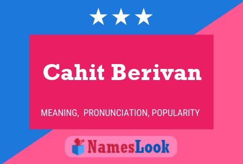 Cahit Berivan Name Poster