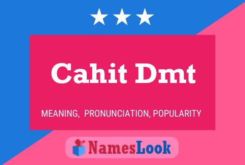 Cahit Dmt Name Poster