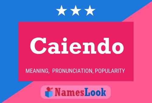 Caiendo Name Poster