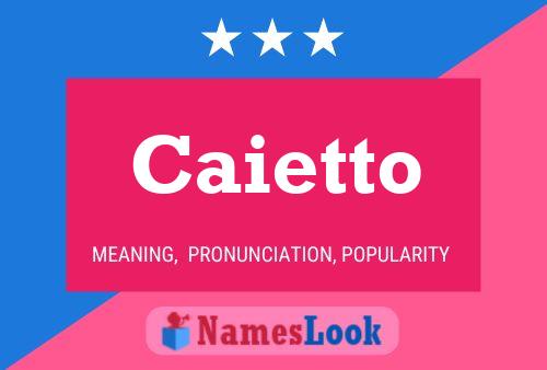 Caietto Name Poster