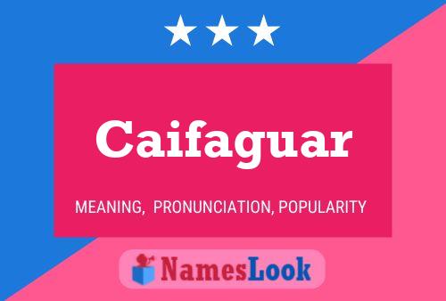 Caifaguar Name Poster