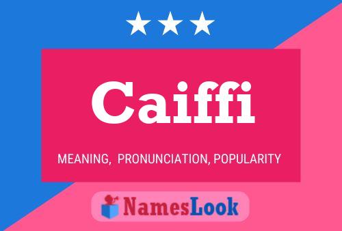 Caiffi Name Poster