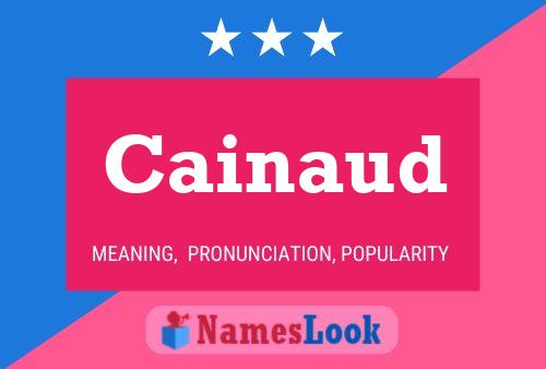 Cainaud Name Poster