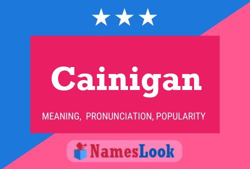 Cainigan Name Poster