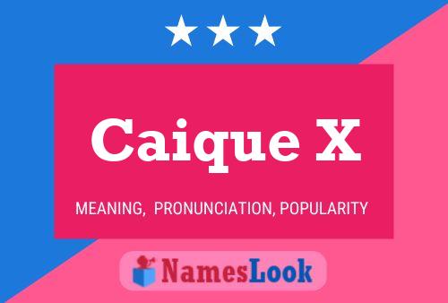 Caique X Name Poster