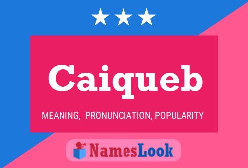 Caiqueb Name Poster