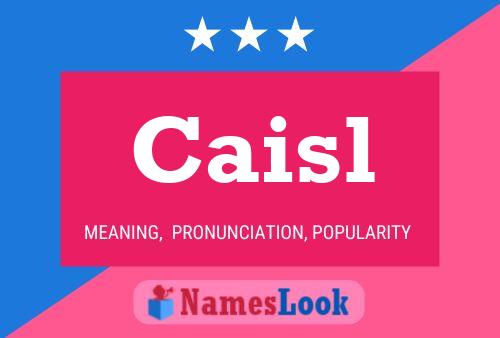 Caisl Name Poster