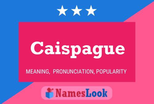 Caispague Name Poster