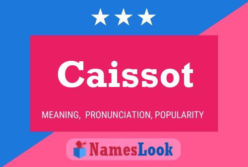 Caissot Name Poster