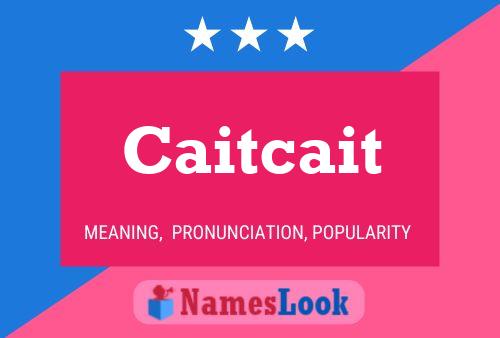 Caitcait Name Poster