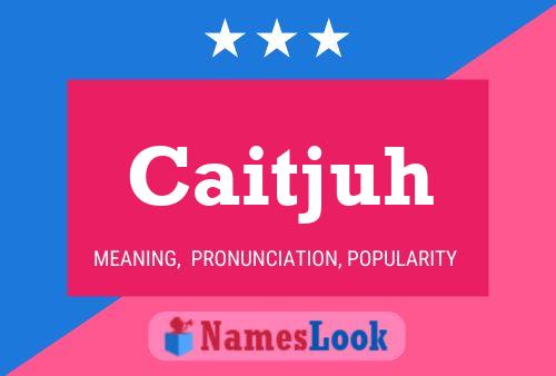 Caitjuh Name Poster