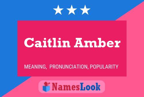 Caitlin Amber Name Poster