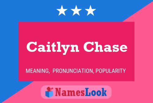 Caitlyn Chase Name Poster