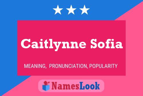 Caitlynne Sofia Name Poster