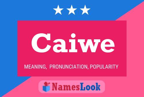 Caiwe Name Poster