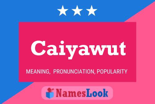 Caiyawut Name Poster