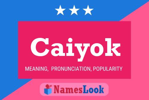 Caiyok Name Poster