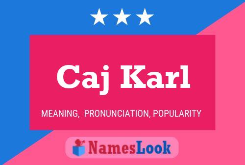 Caj Karl Name Poster