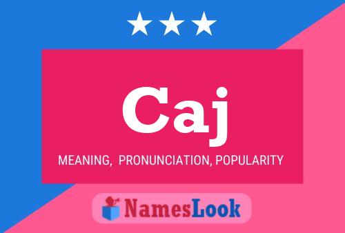 Caj Name Poster