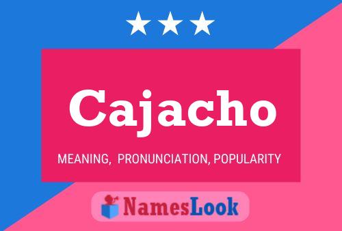 Cajacho Name Poster