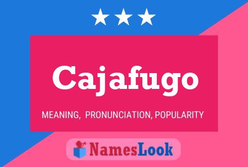 Cajafugo Name Poster