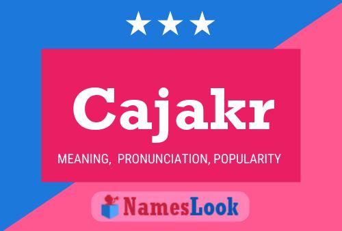 Cajakr Name Poster