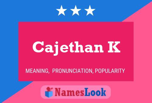 Cajethan K Name Poster