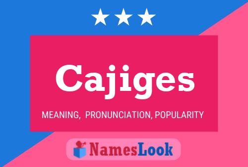 Cajiges Name Poster