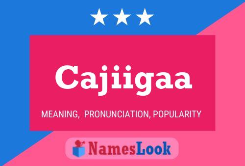 Cajiigaa Name Poster