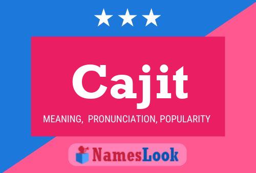 Cajit Name Poster