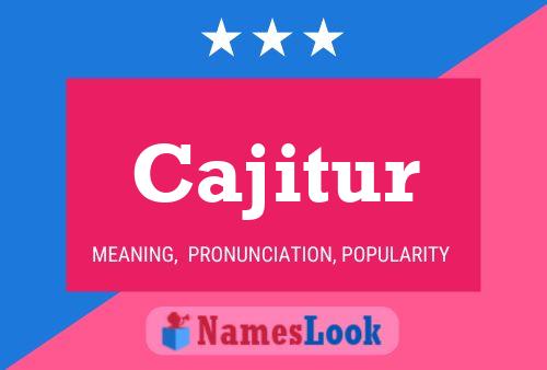 Cajitur Name Poster