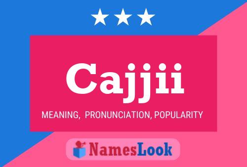 Cajjii Name Poster