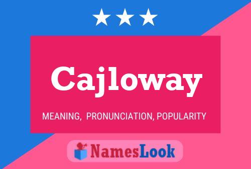 Cajloway Name Poster