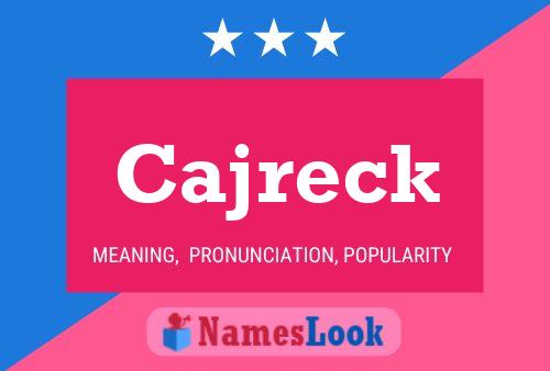 Cajreck Name Poster