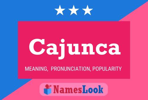 Cajunca Name Poster