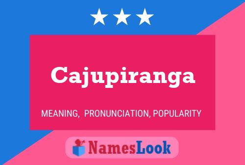 Cajupiranga Name Poster