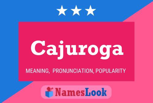 Cajuroga Name Poster