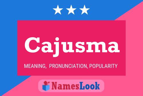 Cajusma Name Poster