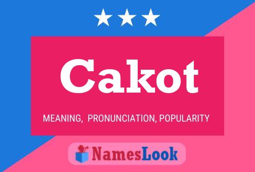 Cakot Name Poster