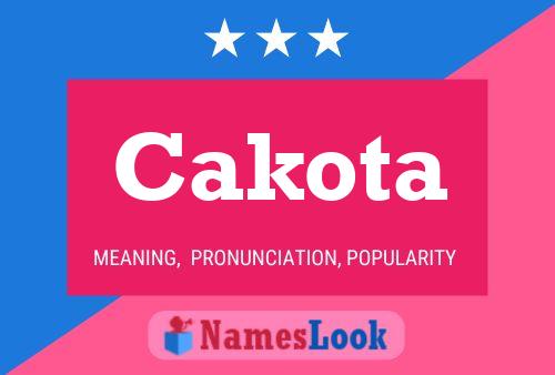 Cakota Name Poster