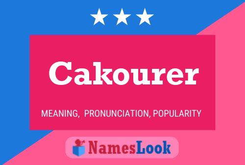 Cakourer Name Poster