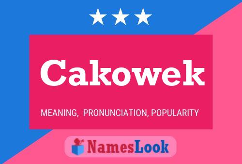 Cakowek Name Poster