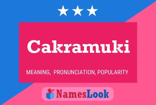 Cakramuki Name Poster