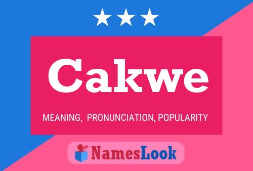 Cakwe Name Poster