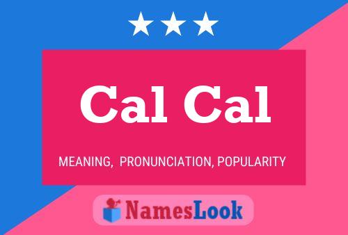 Cal Cal Name Poster