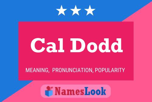 Cal Dodd Name Poster