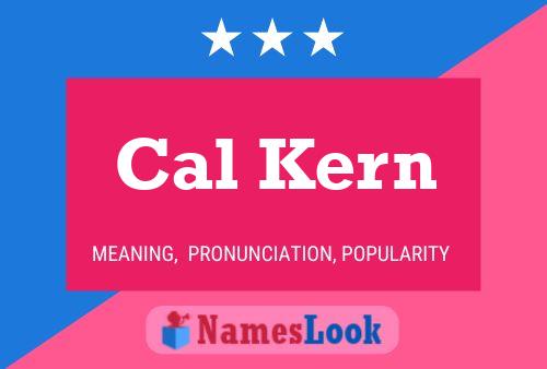 Cal Kern Name Poster