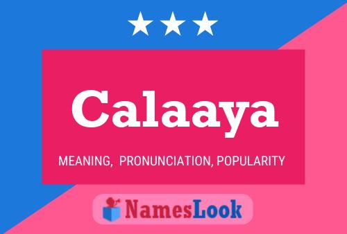 Calaaya Name Poster