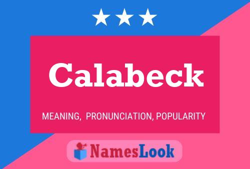 Calabeck Name Poster