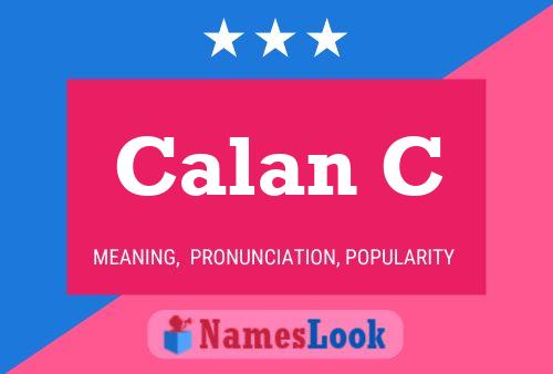 Calan C Name Poster